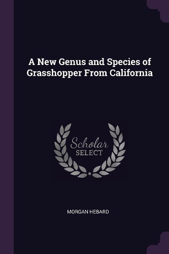 A New Genus and Species of Grasshopper From California