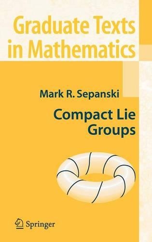 Compact Lie Groups: (235 Graduate Texts in Mathematics)