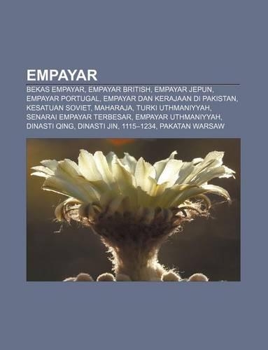 Empayar: Bekas Empayar, Empayar British, Empayar Jepun, Empayar Portugal, Empayar Dan Kerajaan Di Pakistan, Kesatuan Soviet, Maharaja