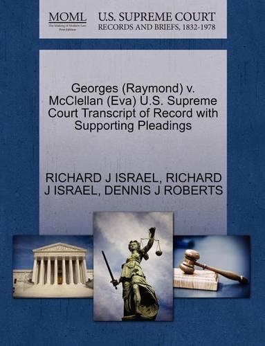 Georges (Raymond) V. McClellan (Eva) U.S. Supreme Court Transcript of Record with Supporting Pleadings