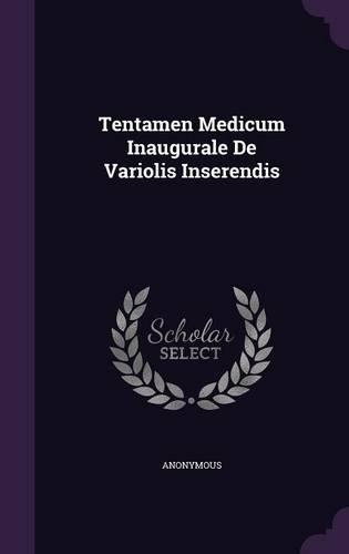 Tentamen Medicum Inaugurale De Variolis Inserendis