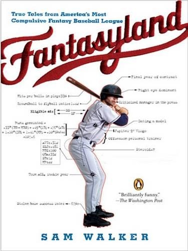 Fantasyland: A Sportswriter's Obsessive Bid to Win the World's Most Ruthless Fantasy Baseball League