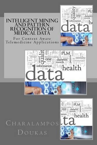 Intelligent Mining and Pattern Recognition of Medical Data for Context Aware Telemedicine Applications