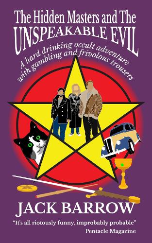 The Hidden Masters and the Unspeakable Evil: A Hard Drinking Occult Adventure with Gambling... and Frivolous Trousers(1 The Hidden Masters)