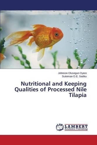 Nutritional and Keeping Qualities of Processed Nile Tilapia