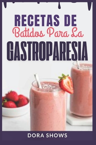 Recetas De Batidos Para La Gastroparesia
