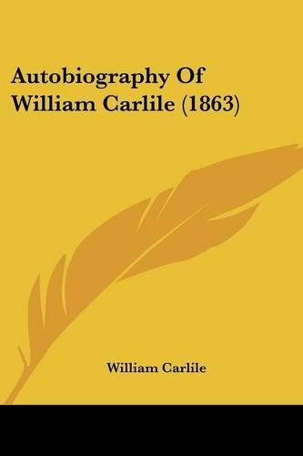 Autobiography Of William Carlile (1863)