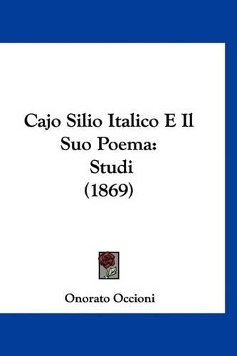 Cajo Silio Italico E Il Suo Poema
