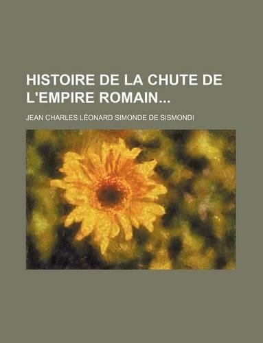 Histoire de La Chute de L'Empire Romain