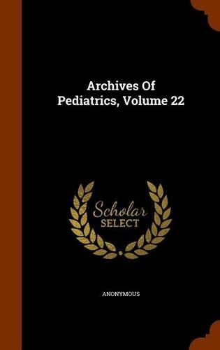 Archives Of Pediatrics, Volume 22