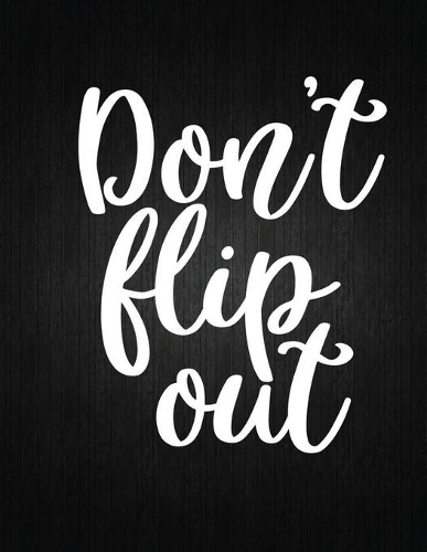 Don't flip out: Recipe Notebook to Write In Favorite Recipes - Best Gift for your MOM - Cookbook For Writing Recipes - Recipes and Notes for Your Favorite for Women