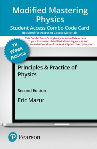 Modified Mastering Physics with Pearson Etext -- Combo Access Card -- For Principles & Practice of Physics (18-Weeks)