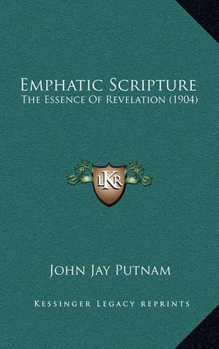 Emphatic Scripture: The Essence Of Revelation (1904)