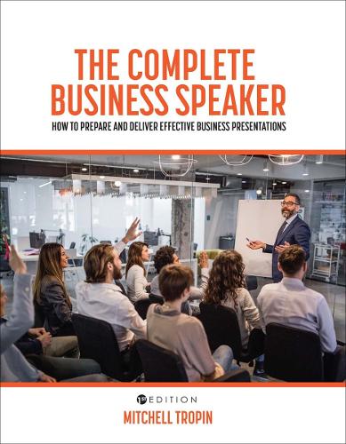 The Complete Business Speaker: How to Prepare and Deliver Effective Business Presentations