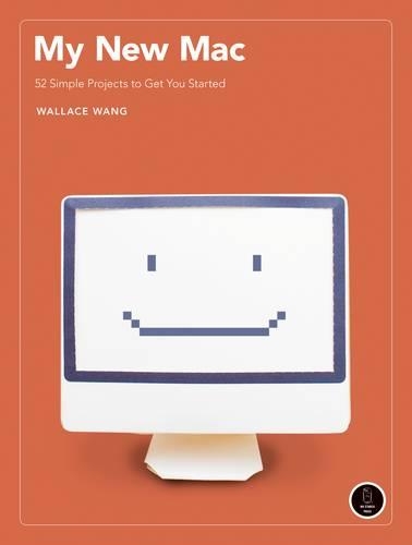 My New MAC: 52 Simple Projects to Get You Started