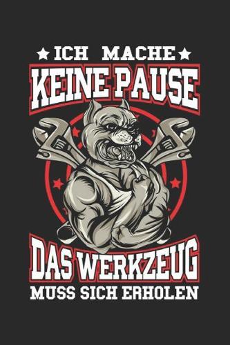 Ich Mache Keine Pause Das Werkzeug Muss Sich Erholen