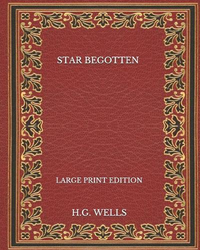 Star Begotten - Large Print Edition