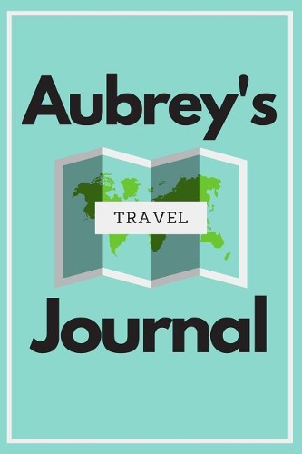 Aubrey's Travel Journal