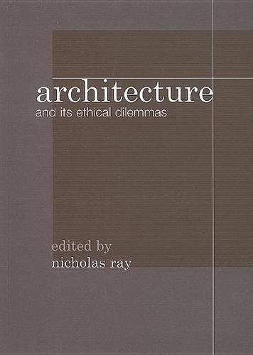 Architecture and Its Ethical Dilemmas