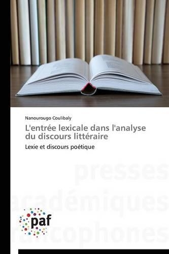 L'Entrée Lexicale Dans l'Analyse Du Discours Littéraire: (Omn.Pres.Franc.)