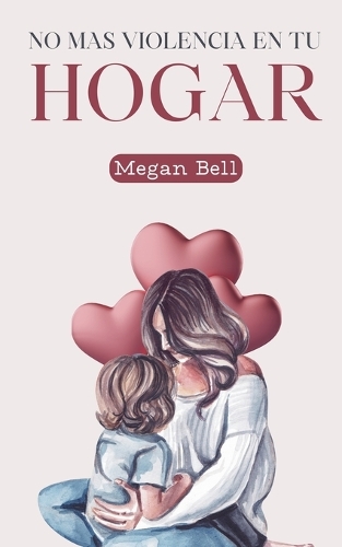 No Mas Violencia en tu Hogar: (1 Taking Care of You)