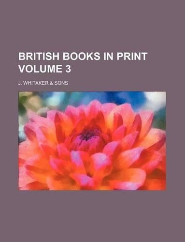 British Books in Print Volume 3