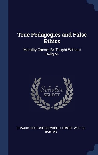 True Pedagogics and False Ethics