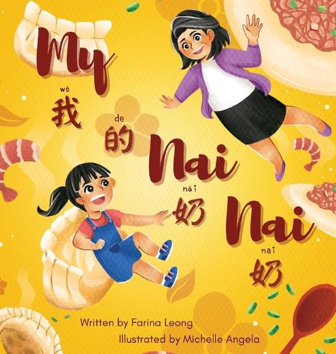 My Nai Nai: A bilingual book written in simplified Chinese, Pinyin & English