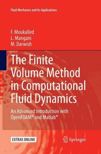 The Finite Volume Method in Computational Fluid Dynamics: An Advanced Introduction with OpenFOAM® and Matlab(113 Fluid Mechanics and Its Applications)