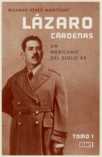 Lázaro Cárdenas / Lázaro Cárdenas: A Political Biography