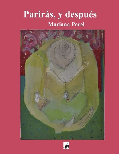 Parirás, y después