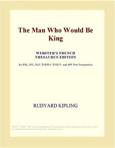 The Man Who Would Be King (Webster's French Thesaurus Edition)