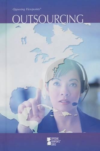Outsourcing: (Opposing Viewpoints)