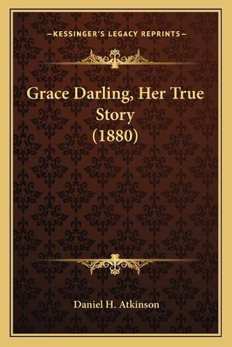 Grace Darling, Her True Story (1880)