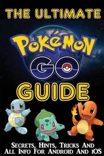 Pokemon Go - Ultimate Guide