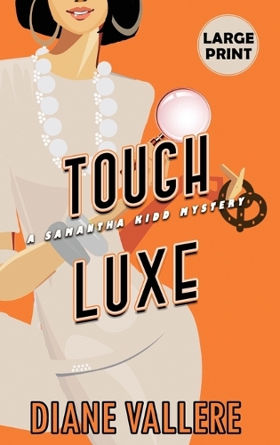 Tough Luxe (Large Print Edition): A Samantha Kidd Mystery(11 Samantha Kidd Mysteries)