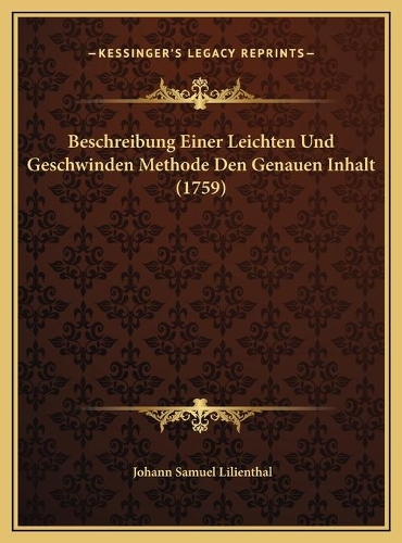 Beschreibung Einer Leichten Und Geschwinden Methode Den Genauen Inhalt (1759)