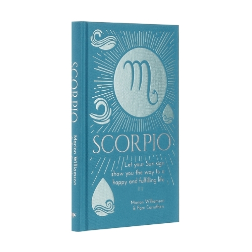 Scorpio: Let Your Sun Sign Show You the Way to a Happy and Fulfilling Life(Arcturus Astrology Library)