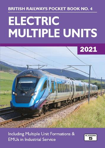 Electric Multiple Units 2021: Including Multiple Unit Formations(4 British Railways Pocket Books)