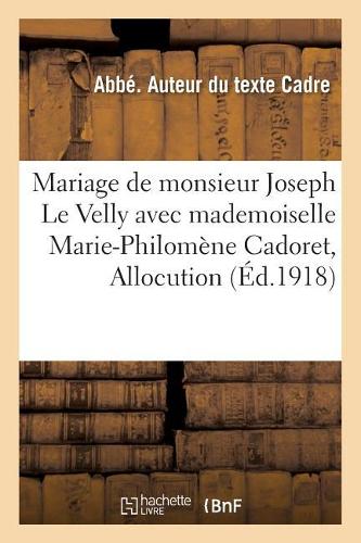 Mariage de Monsieur Joseph Le Velly Avec Mademoiselle Marie-Philomène Cadoret