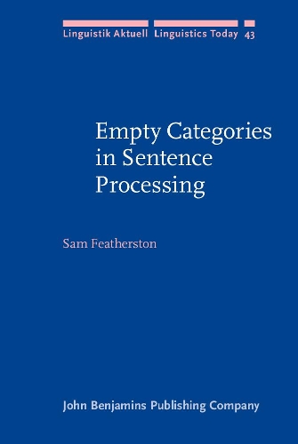 Empty Categories in Sentence Processing: (43 Linguistik Aktuell/Linguistics Today)
