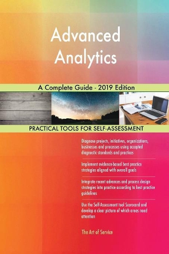Advanced Analytics A Complete Guide - 2019 Edition