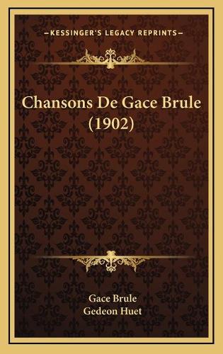 Chansons De Gace Brule (1902)