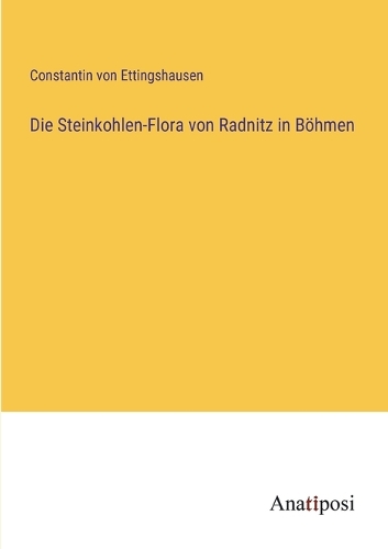 Die Steinkohlen-Flora von Radnitz in Böhmen