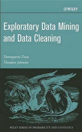 Exploratory Data Mining and Data Cleaning: (479 Wiley Series in Probability and Statistics)
