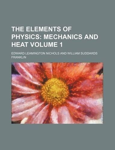 The Elements of Physics Volume 1