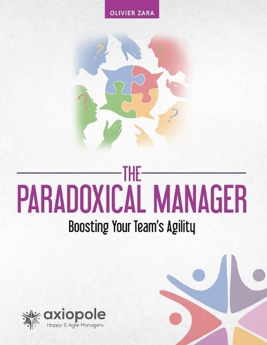 The Paradoxical Manager: Boosting Your Team's Agility