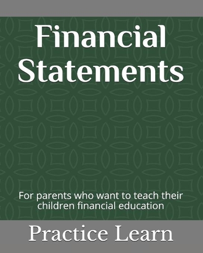 Financial Statements: For parents who want to teach their children financial education
