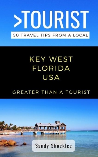 Greater Than a Tourist- Key West Florida USA