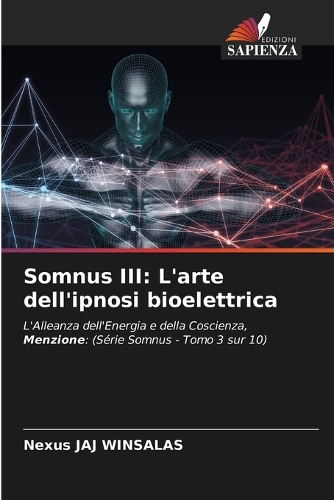Somnus III: L'arte dell'ipnosi bioelettrica
